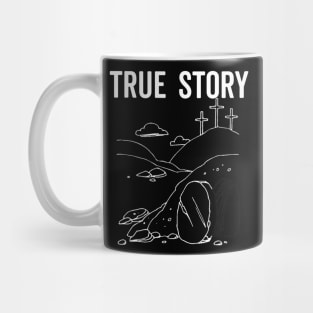 True Story Easter Empty Tomb Jesus Is Risen Church Mug